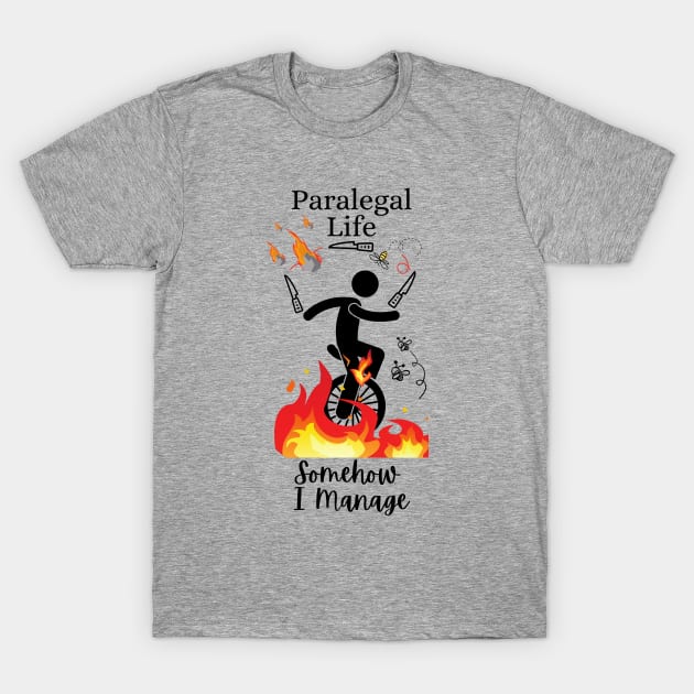 Paralegal Life Somehow I Manage T-Shirt by DesignIndex